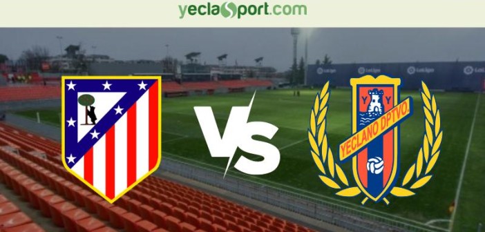 Atleti B - Yeclano Deportivo